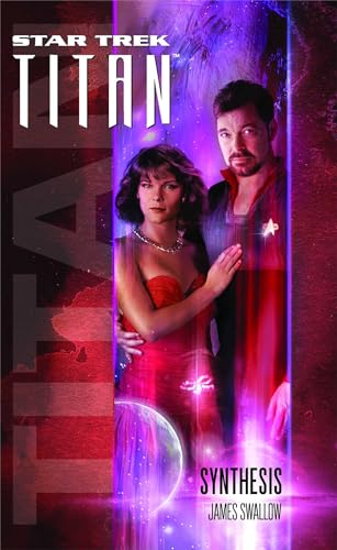 Titan #6: Synthesis: Titan #6: Synthesis (Star Trek: The Next Generation)