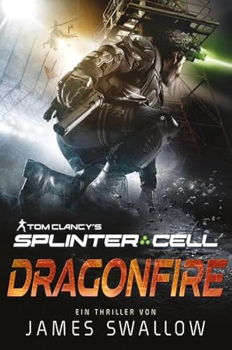 Tom Clancy’s Splinter Cell: Dragonfire (Ein Thriller) von Cross Cult