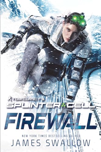Tom Clancy's Splinter Cell: Firewall: A Tom Clancy's Splinter Cell Novel