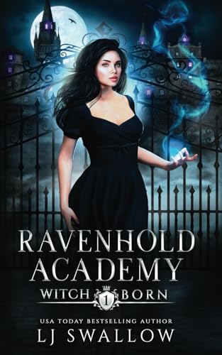 Ravenhold Academy: Witch Born (Ravenhold Supernatural Reform Academy, Band 1) von Independently published