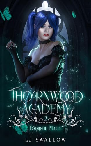 Thornwood Academy 2: Tödliche Magie
