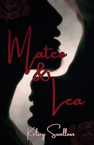 Mateo & Lea: An Enemies to Lovers Novella von Independently published