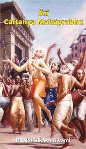 Sri Caitanya Mahaprabhu von Bhakti Vikas Trust