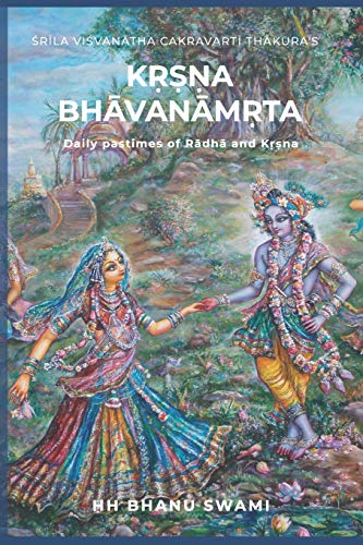 Kṛṣṇa Bhāvanāmṛta: Daily pastimes of Rādhā and Kṛṣna von Independently Published