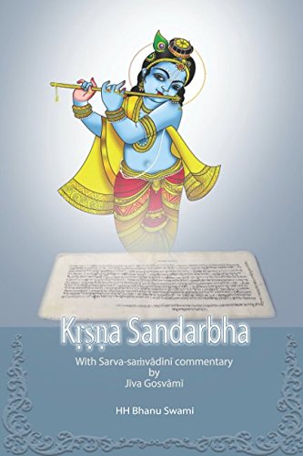 Kṛṣṇa Sandarbha: With commentary of Jīva Gosvāmī (Ṣaṭ-sandarbha, Band 4)