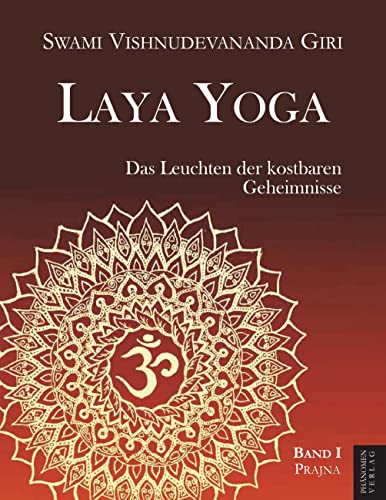 Laya Yoga: Das Leuchten der kostbaren Geheimnisse