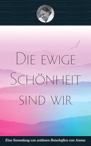 Die ewige Schönheit sind wir