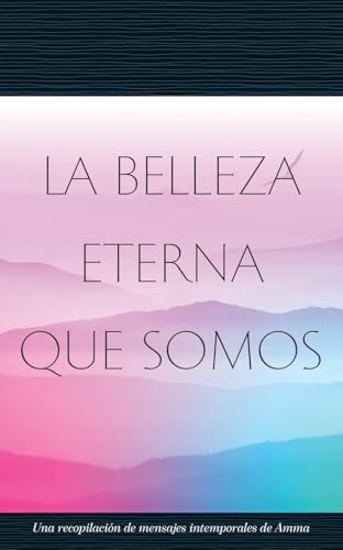 La Belleza Eterna Que Somos La Belleza Eterna Que Somos von M A Center