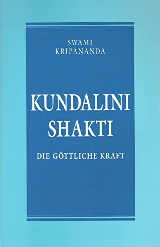 Kundalini Shakti: Die göttliche Kraft von Siddha Yoga Verlag GmbH