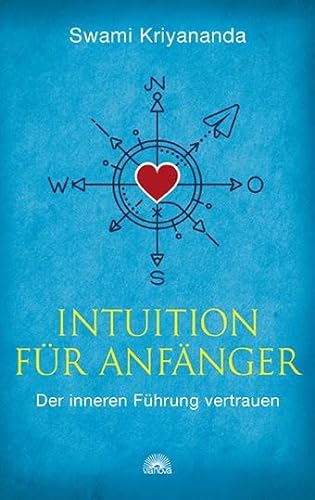 Intuition für Anfänger: Der inneren Führung vertrauen von Via Nova, Verlag