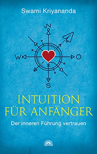 Intuition für Anfänger: Der inneren Führung vertrauen von Via Nova, Verlag