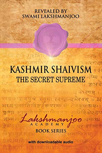 Kashmir Shaivism: The Secret Supremef (Lakshmanjoo Academy Book Series) von Universal Shaiva Fellowship