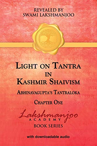 Light on Tantra in Kashmir Shaivism: Chapter One of Abhinavagupta's Tantraloka