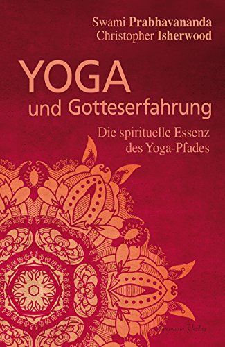 Yoga und Gotteserfahrung: Die spirituelle Essenz des Yoga-Pfades