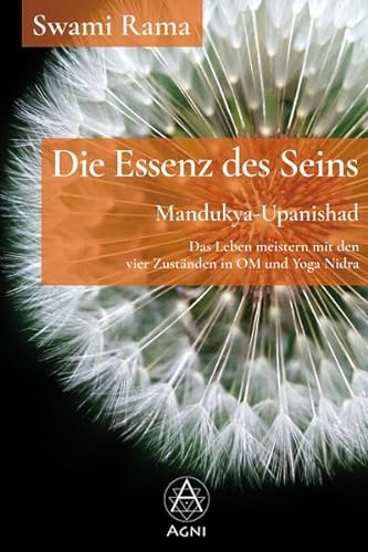 Die Essenz des Seins: Mandukya-Upanishad: Das Leben meistern mit den vier Zuständen in OM und Yoga Nidra (mit Audio-Download)