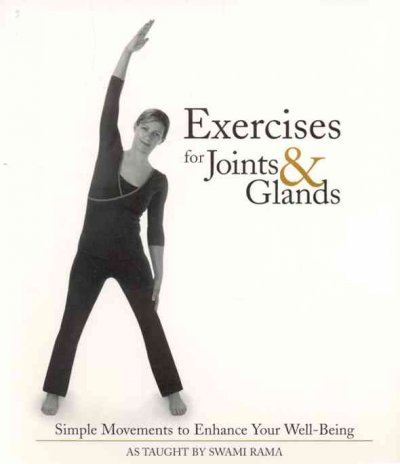 [Exercises for Joints and Glands: Simple Movements to Enhance Your Well-being] (By: Swami Rama) [published: February, 2008] von Himalayan Institute Press
