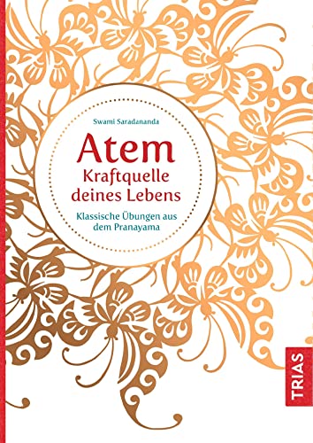 Atem - Kraftquelle deines Lebens: Klassische Übungen aus dem Pranayama von Trias