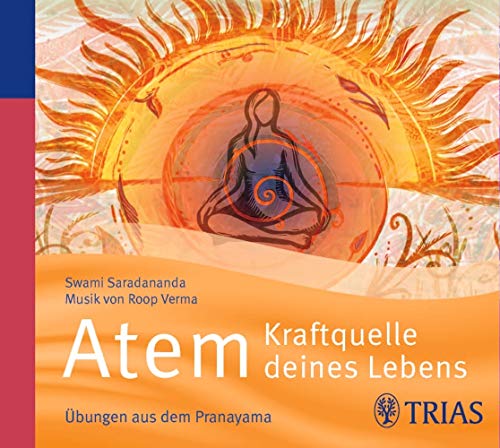 Atem - Kraftquelle deines Lebens: Übungen aus dem Pranayama (Reihe TRIAS Übungen) Atem - Kraftquelle deines Lebens: Übungen aus dem Pranayama (Reihe TRIAS Übungen)