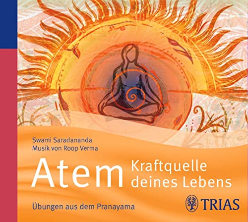 Atem - Kraftquelle deines Lebens: Übungen aus dem Pranayama (Reihe TRIAS Übungen)