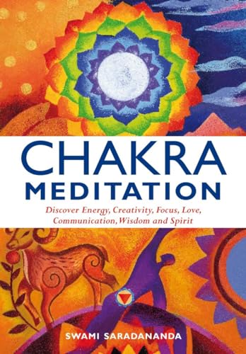 Chakra Meditation: Discovery Energy, Creativity, Focus, Love, Communication, Wisdom, and Spirit von Watkins Publishing