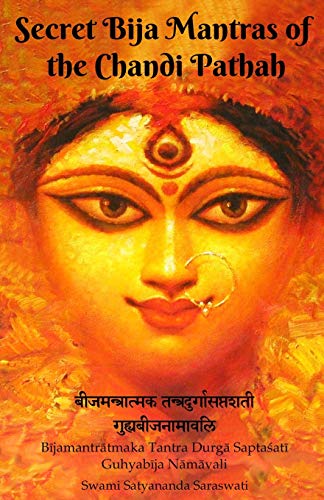 Secret Bija Mantras of the Chandi Pathah: Bijamantratmaka Tantra Durga Saptasati Guyabija Namavali von Temple of the Divine Mother, Inc.