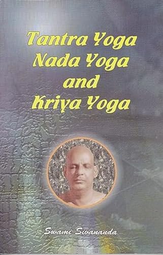 Tantra Yoga Nada Yoga and Kriya Yoga