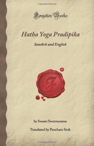 Hatha Yoga Pradipika: Sanskrit and English (Forgotten Books) von Forgotten Books