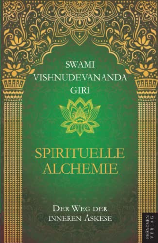 Spirituelle Alchemie: Der Weg der inneren Askese von Phänomen-Verlag