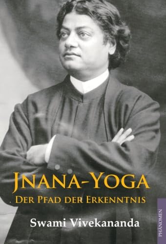 Jnana-Yoga: Der Pfad der Erkenntnis: Der Weg des Denkens von Phaenomen Verlag