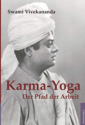 Karma Yoga. Der Pfad der Arbeit