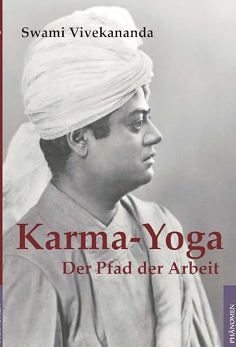 Karma Yoga. Der Pfad der Arbeit