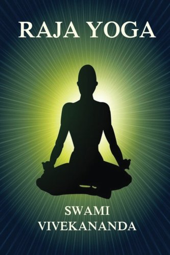 Raja Yoga: Including Patanjali's Yoga Aphorisms