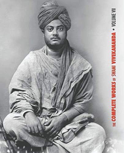 The Complete Works of Swami Vivekananda, Volume 7: Inspired Talks (1895), Conversations and Dialogues, Translation of Writings, Notes of Class Talks ... Notes of Lectures, Epistles - Third Series von Discovery Publisher