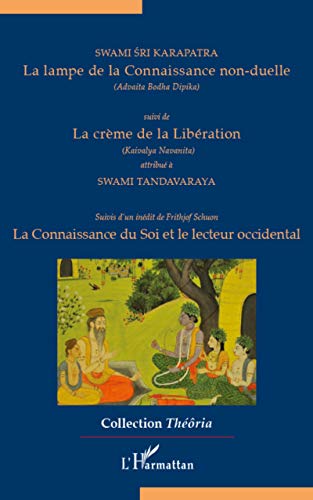La lampe de la Connaissance non-duelle: Suivi de La crème de la Libération Suivis d'un inédit de Frithjof Schuon von L'HARMATTAN