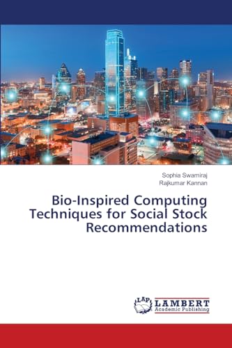Bio-Inspired Computing Techniques for Social Stock Recommendations: DE von LAP LAMBERT Academic Publishing