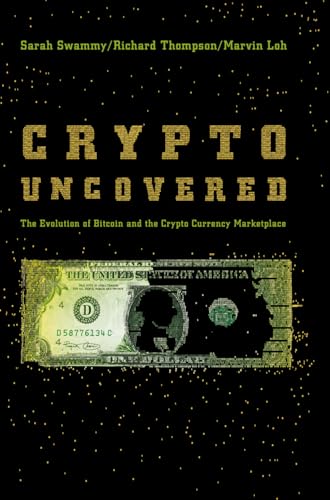 Crypto Uncovered: The Evolution of Bitcoin and the Crypto Currency Marketplace von Palgrave Macmillan