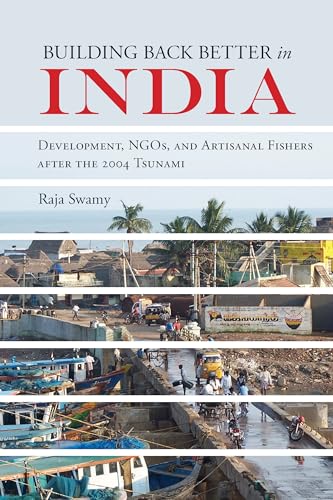 Building Back Better in India: Development, Ngos, and Artisanal Fishers After the 2004 Tsunami (Ngographies) von The University of Alabama Press