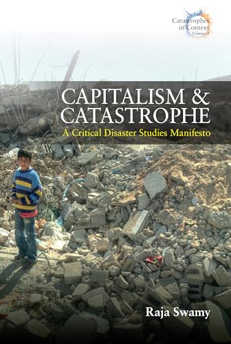 Capitalism and Catastrophe: A Critical Disaster Studies Manifesto (Catastrophes in Context) von Berghahn Books
