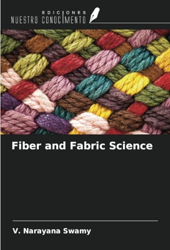 Fiber and Fabric Science von Ediciones Nuestro Conocimiento