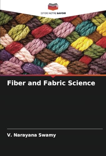 Fiber and Fabric Science: DE von Editions Notre Savoir