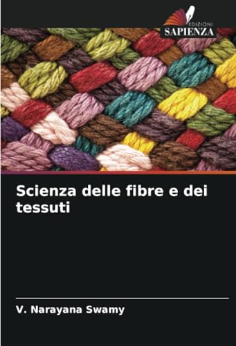Scienza delle fibre e dei tessuti von Edizioni Sapienza