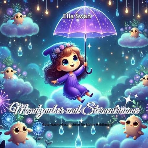 Mondzauber und Sternenträume: Gute Nachtgeschichten für kleine Heldinnen von Pixelzauber