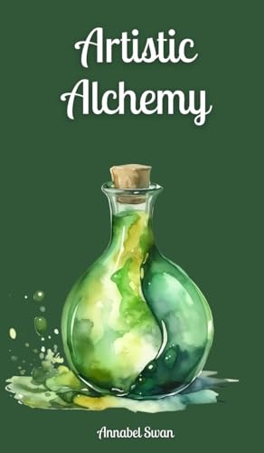Artistic Alchemy von Book Fairy Publishing