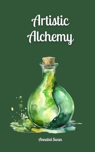 Artistic Alchemy von Book Fairy Publishing
