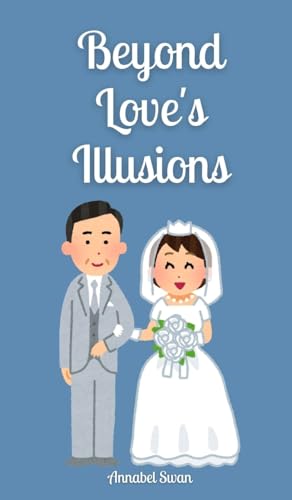 Beyond Love's Illusions Beyond Love's Illusions von Book Fairy Publishing