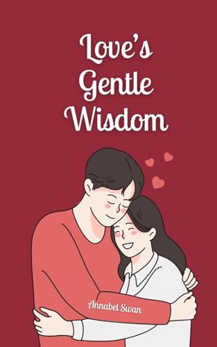 Love's Gentle Wisdom von Book Fairy Publishing