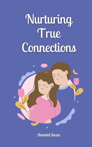 Nurturing True Connections von Book Fairy Publishing