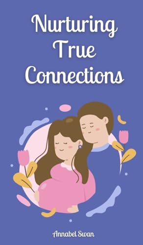 Nurturing True Connections von Book Fairy Publishing
