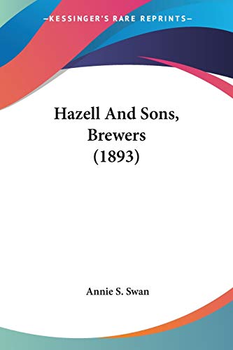 Hazell And Sons, Brewers (1893) von Kessinger Publishing