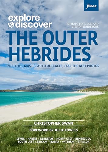 Explore & Discover : The Outer Hebrides: Visit the most beautiful places, take the best photos von FotoVue Limited